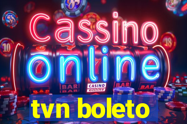 tvn boleto